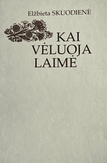 Kai vėluoja laimė