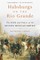Habsburgs on the Rio Grande