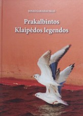 Prakalbintos Klaipėdos legendos