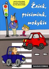 Žaisk, prisimink, mokykis: saugus eismas