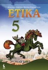 Etika. Vadovėlis 5 klasei Etika. Vadovėlis 5 klasei