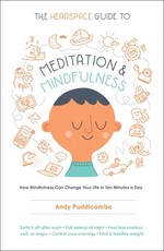 The Headspace Guide to Meditation and Mindfulness