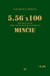 5.56 x 100 šovusių į galvą arba auliniais batais pramintų minčių (trečias papildytas leidimas)