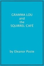 Gramma Lou And The Squirrel Cafe