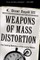 Weapons of Mass Distortion