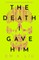 The Death I Gave Him