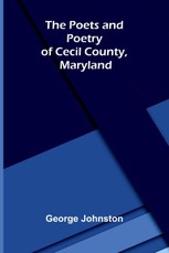 The Poets and Poetry of Cecil County, Maryland