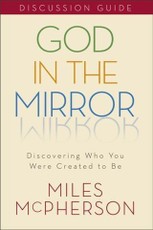 God in the Mirror Discussion Guide