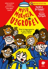 Mūsų mokyklą užgrobė! Mokyklos detektyvai, 9 dalis Mūsų mokyklą užgrobė! Mokyklos detektyvai, 9 dalis