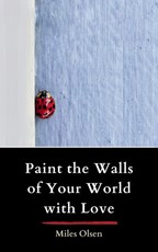 Paint the Walls of Your World with Love