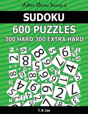 Sudoku 600 Puzzles. 300 Hard and 300 Extra Hard