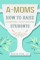 A-Moms: How to Raise Competitive Award-Winning Students