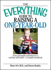 The Everything Guide to Raising a One-Year-Old