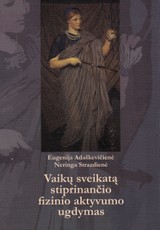 Vaikų sveikatą stiprinančio fizinio aktyvumo ugdymas