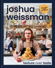 Joshua Weissman: Texture Over Taste
