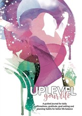 Uplevel your Life
