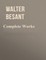 The Complete Works of Walter Besant