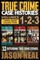 True Crime Case Histories - (Books 1, 2, & 3)
