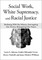 Social Work White Supremacy and Racial Justice