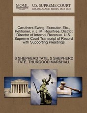 Caruthers Ewing, Executor, Etc., Petitioner, V. J. M. Rountree, District Director of Internal Revenue. U.S. Supreme Court Transcript of Record with Supporting Pleadings