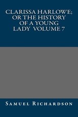 Clarissa Harlowe; or the history of a young lady Volume 7
