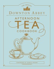 The Official Downton Abbey Afternoon Tea Cookbook