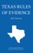 Texas Rules of Evidence; 2021 Edition