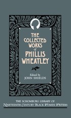 The Collected Works of Phillis Wheatley