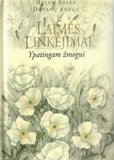 Laimės linkėjimai ypatingam žmogui. Helen Exley dovanų knyga