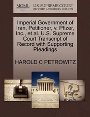 Imperial Government of Iran, Petitioner, V. Pfizer, Inc., Et Al. U.S. Supreme Court Transcript of Record with Supporting Pleadings