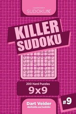 Killer Sudoku - 200 Hard Puzzles 9x9 (Volume 9)