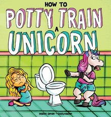 How to Potty Train a Unicorn