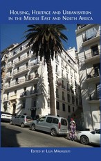 Housing, Heritage and Urbanisation in the Middle East and North Africa