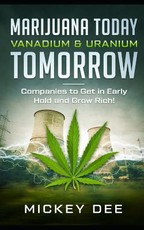 Marijuana Today Vanadium & Uranium Tomorrow