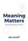 Meaning Matters