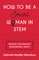 How to be a Smart Woman in STEM