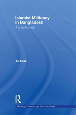 Riaz, A: Islamist Militancy in Bangladesh