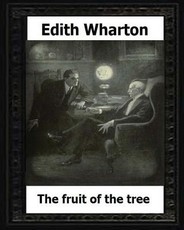 The Fruit of the Tree (1907) by
