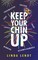 Lendt, L: Keep Your Chin Up