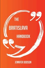 The Bratislava Handbook - Everything You Need to Know about Bratislava