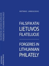 Falsifikatai Lietuvos filatelijoje. Forgeries in Lithuanian philately
