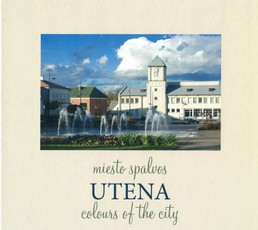Utena: miesto spalvos. Colours of the city