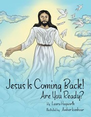 Hayworth, L: Jesus Is Coming Back!