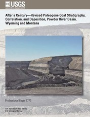 After a Century- Revised Paleogene Coal Stratigraphy, Correlation, and Deposition, Power River Basin, Wyoming and Montana