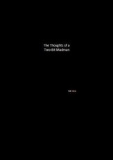 Thoughts of a Two-Bit Madman