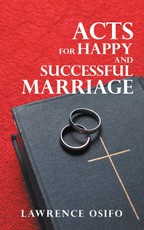 Osifo, L: Acts for Happy and Successful Marriage