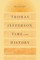 Thomas Jefferson, Time, and History
