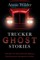 Trucker Ghost Stories