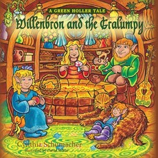 Willenbron and the Gralumpy, A Green Holler Tale