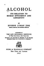 Alcohol - Its Relation to Human Efficiency and Longevity